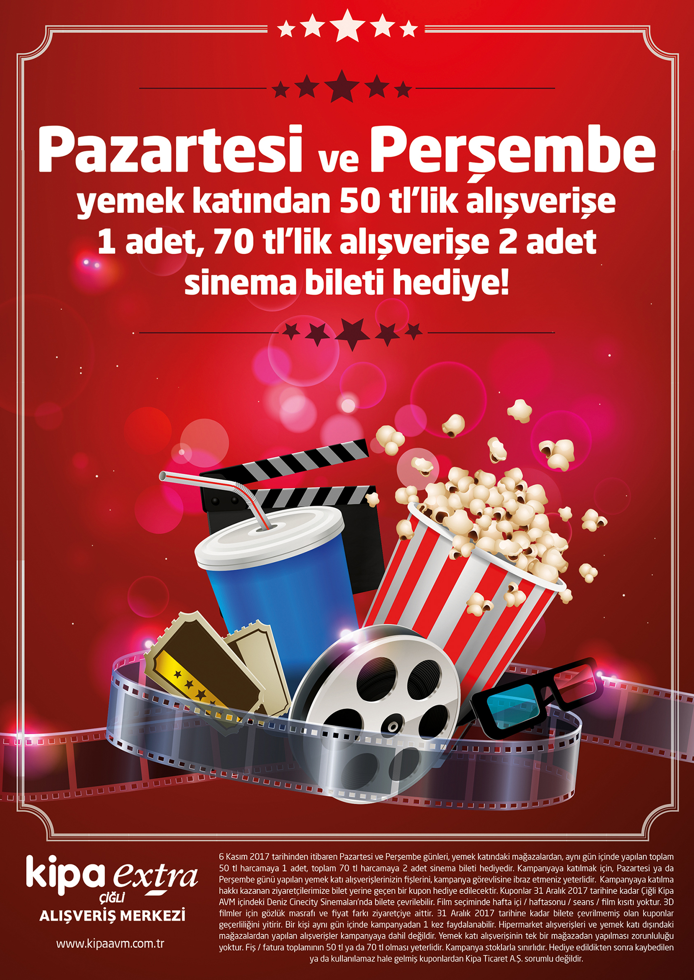 Pazartesi ve Perşembe günleri Çiğli Kipa AVM yemek katından yapacağınız alışverişlere sinema bileti hediye! 